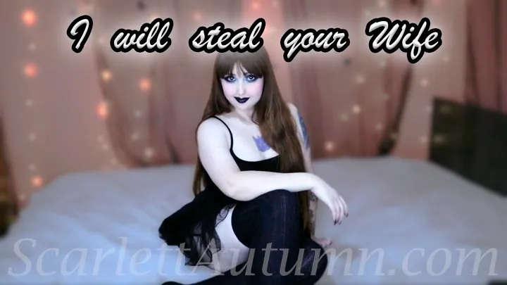 I will steal your Wife