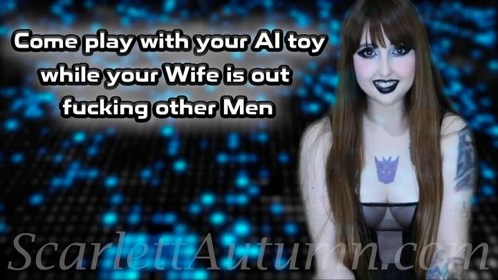 Play with your fembot while your Wife fucks other cocks