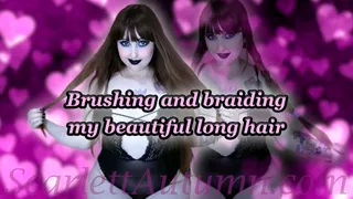 Brushing and braiding my beautiful long hair