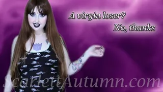 Nobody wants to date a Virgin Loser