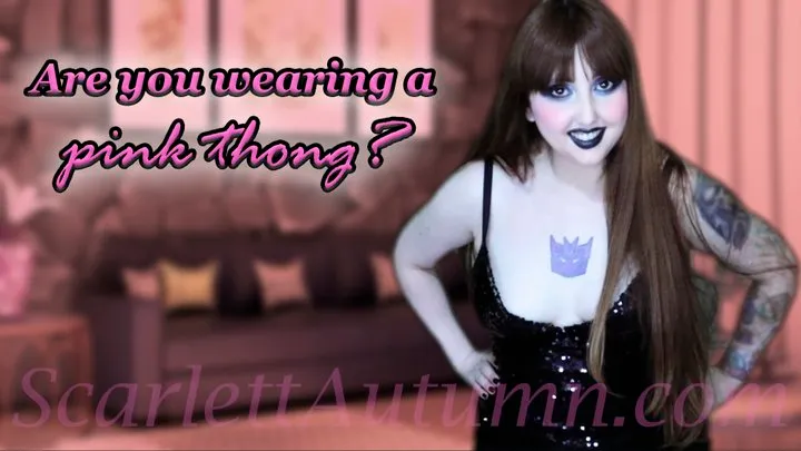 Are you wearing a pink thong? - WMV