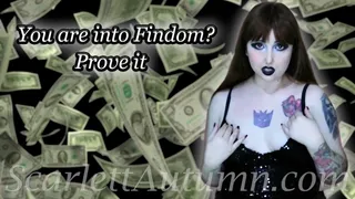 If you really are into Findom prove it
