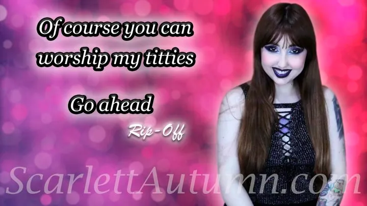 Yes, you can Worship my Titties - RIPOFF - WMV