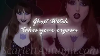 Ghost Witch takes your Orgasm