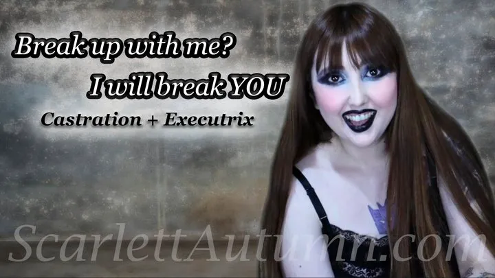 Executrix ex girlfriend castrates you