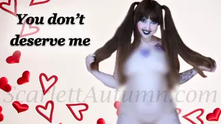 You don't deserve me Rip Off - MP4