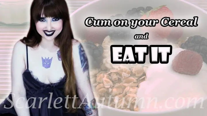 Cum on your Cereal and Eat it - MP4