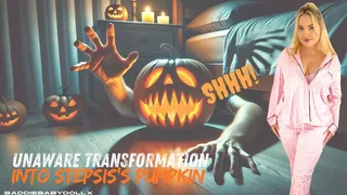 Unaware Transformation into Stepsis' Pumpkin