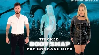 Tricked Body Swap PVC Bondage Fuck