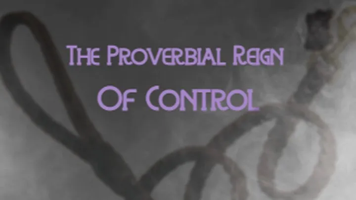 The Proverbial Reign of Control