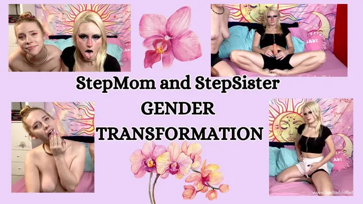 StepMom and StepSister GENDER TRANSFORMATION and Fuck You