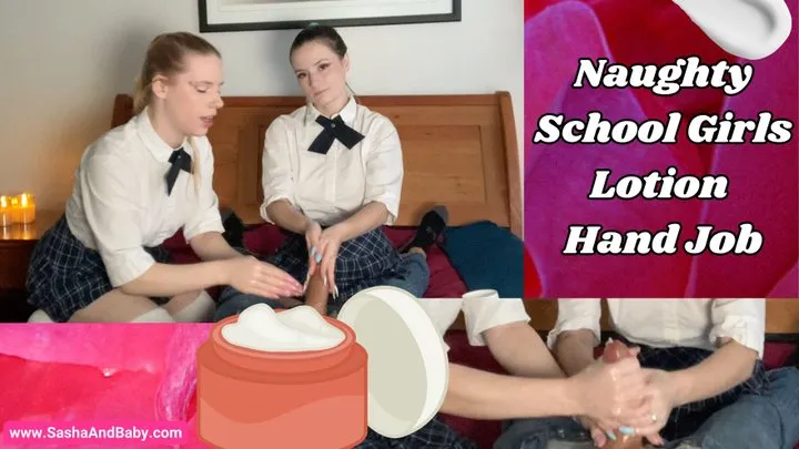 Real Cock Naughty School Girl Lotion Hand Job