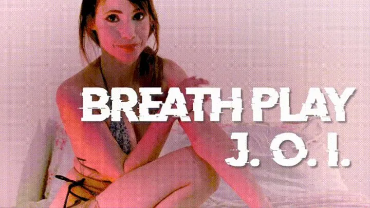 Breath Play JOI