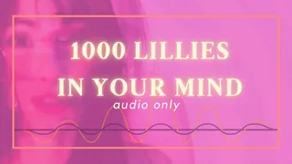 1000 Lillies in Your Mind - Audio Only