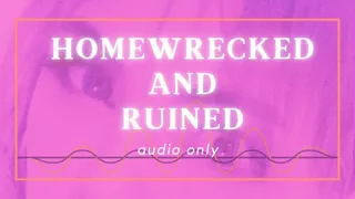 Homewrecked and Ruined Audio Only