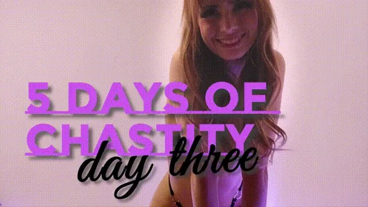 5 Days of Chastity Day Three - Intense Teasing