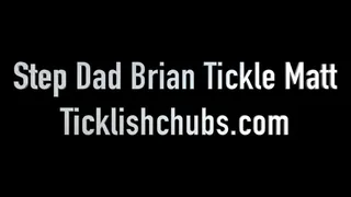 Step Dad Brian Tickles Matt