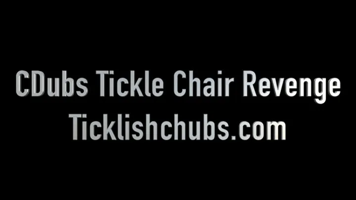 CDubs Tickle Chair Revenge