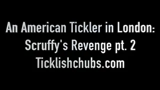 An American Tickler in London: Scruffy's Revenge Pt 2