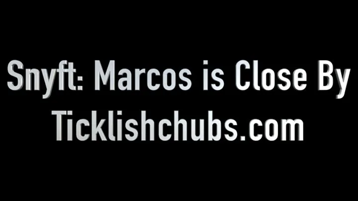 Snyft: Marcos is Close By