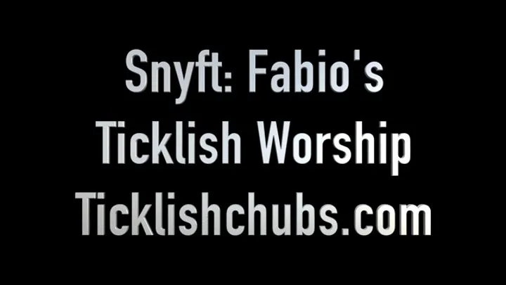 Snyft: Fabio's Ticklish Worship