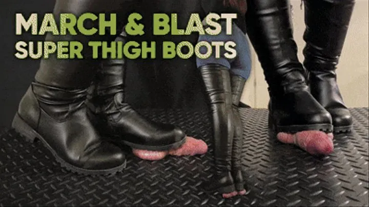 March and Blast in Super Thigh Boots - (Edited Version) - TamyStarly - Ball Stomp, Bootjob, Shoejob, Ballbusting, CBT, Trample, Trampling, High Heels, Crush, Crushing