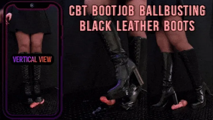 CBT, Bootjob and Ballbusting in Black Leather Boots with TamyStarly - (Vertical Version) - Heeljob, Femdom, Shoejob, Ball Stomping, Foot Fetish Domination, Footjob, Cock Board, Crush, Trampling