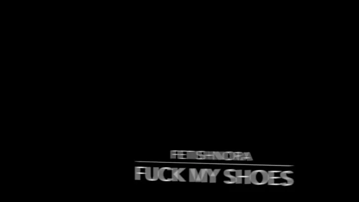 FetishNora: Fuck my Shoes