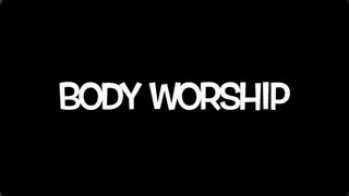 BODY WORSHIP OF MY SLAVE