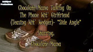 Chocolate Step-mama Talking On The Phone Wit' Girlfriend (Teasing Wit' Wedgez)- Side Angle