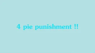 4 pies punishment