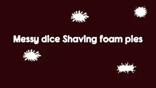 Messy dice shaving foam pies