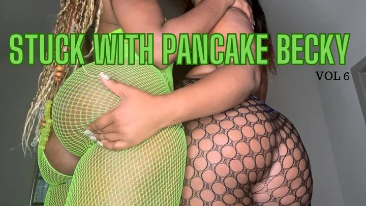 Stuck With Pancake Becky VOL 6