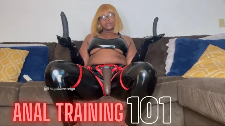 ThaGoddessReign Anal Training 101