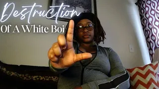 Destruction Of A White Boi