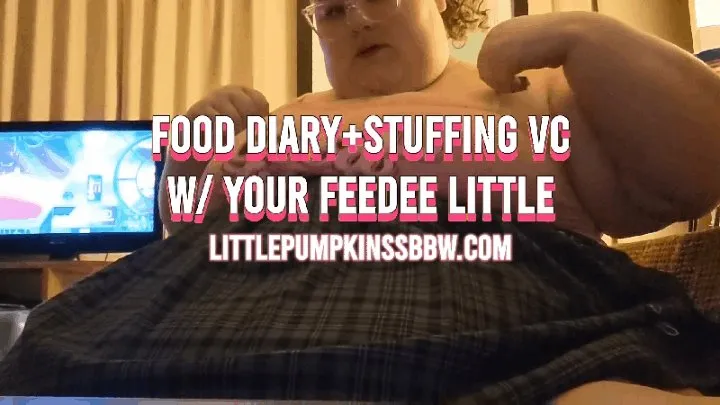 Food Diary+Stuffing Call with Feedee Little