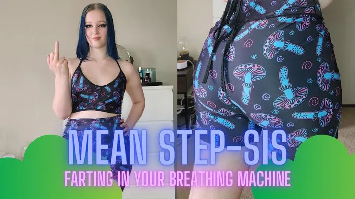 Step-Sis Farts into Breathing Machine