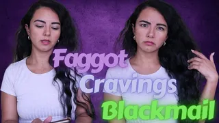 Faggot Cravings Blackmail