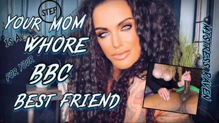 YOUR STEP-MOM IS A WHORE FOR YOUR BBC BEST-FRIEND