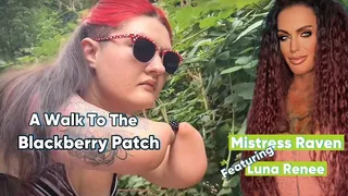 A WALK TO THE BLACKBERRY PATCH - Mistress Raven, MistressRavenFD, Luna Renee, Amputee, Handicap, Femdom POV