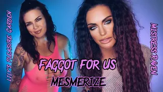 FAGGOT FOR US MESMERIZE