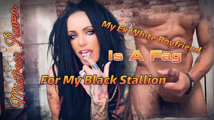 MY EX WHITE BOYFRIEND IS FAGGY FOR MY BLACK STALLION