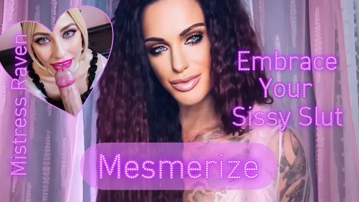 EMBRACE YOUR SISSY SLUT MESMERIZE