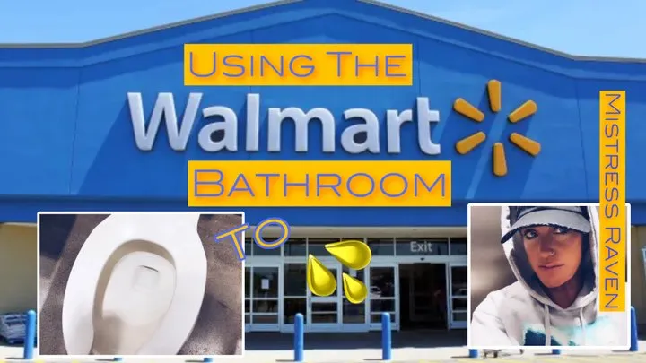 USING THE WALMART BATHROOM