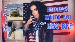 REDNECK WHITE BOI FOR BBC BFF