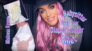 BABYSITTER RAVEN USES YOUR DIAPER AS HER TOILET