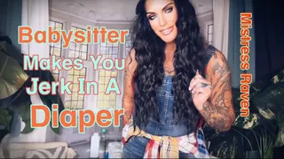 BABYSITTER MAKES YOU JERK IN A DIAPER