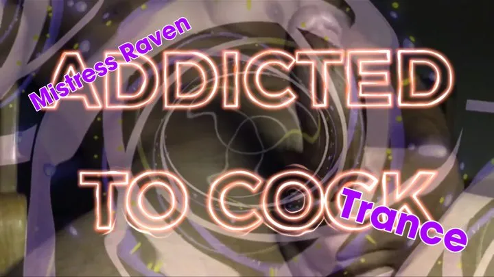 ADDICTED TO COCK TRANCE