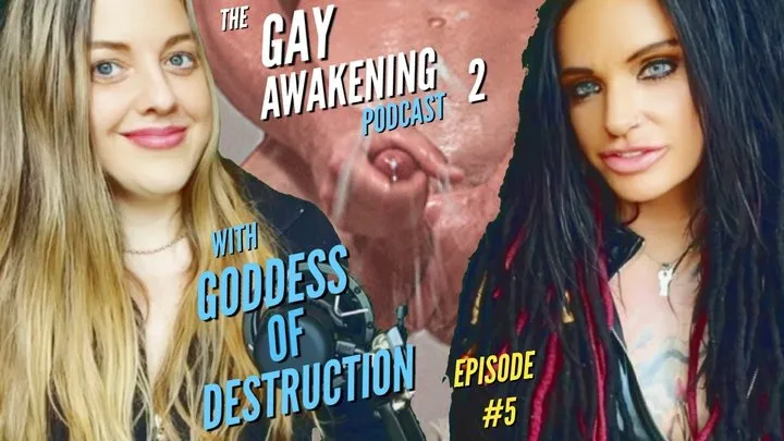 THE GAY AWAKENING 2 PODCAST: EPISODE #5 - NOW IN VIDEO