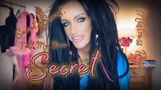 SECRET-SECRET-TELL ME YOUR SECRET